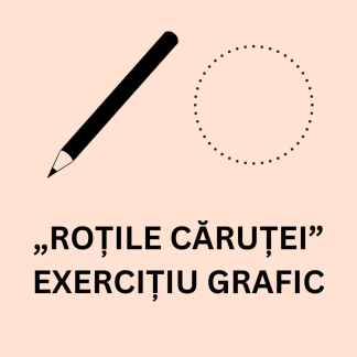 „Roțile căruței” - exercițiu grafic